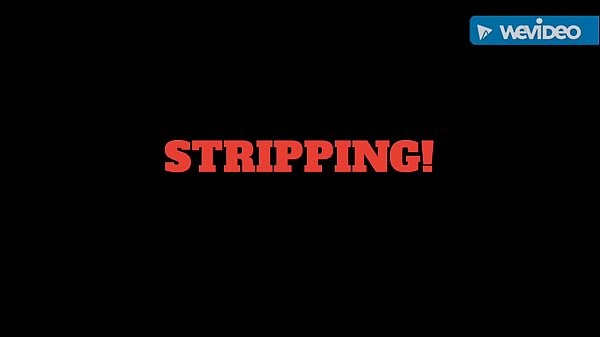 STRIPPING!